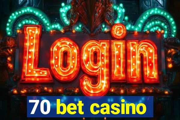 70 bet casino